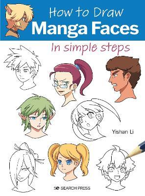 How to Draw:Manga Faces - In Simple Steps - MPHOnline.com