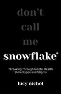 Snowflake : Breaking Through Mental Health Stereotypes and Stigma - MPHOnline.com