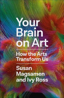 Your Brain on Art: How The Arts Transform Us - MPHOnline.com