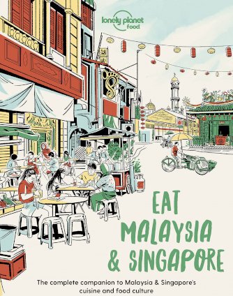 Lonely Planet Eat Malaysia and Singapore - MPHOnline.com