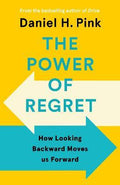 The Power of Regret : How Looking Backward Moves Us Forward - MPHOnline.com