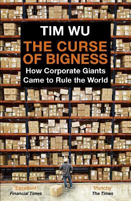 The Curse of Bigness : How Corporate Giants Came to Rule the World - MPHOnline.com