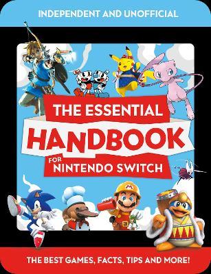 The Essential Handbook for Nintendo Switch (Independent & Unofficial) - MPHOnline.com