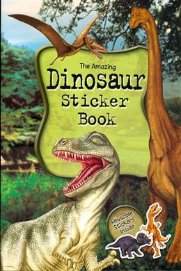 The Amazing Dinosaur Sticker Book (Reusable Stickers Inside) - MPHOnline.com