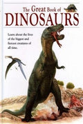 The Great Book of Dinosaurs: Learn about the Lives of the Biggest and Fiercest Creature of All Time - MPHOnline.com