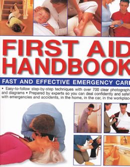 The Complete First Aid Handbook: Fast and Effective Emergency Care - MPHOnline.com