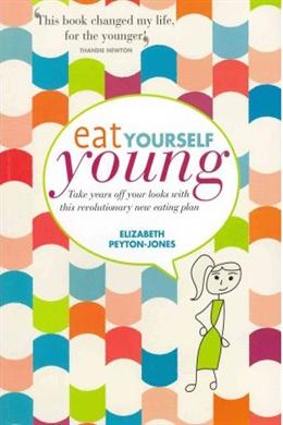 Eat Yourself Young: Take Years Off Your Looks with This Revolutionary New Eating Plan - MPHOnline.com