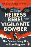 Heiress, Rebel, Vigilante, Bomber: The Extraordinary Life of Rose Dugdale - MPHOnline.com