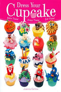 Dress Your Cupcake: Bake Them! Dress Them! Eat Them! - MPHOnline.com