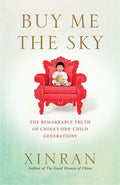 Buy Me the Sky: The Remarkable Truth of China's One-Child Generations - MPHOnline.com
