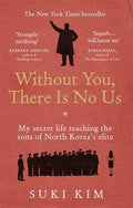 Without You, There is No Us: My Secret Life Teaching The Sons of North Korea's Elite - MPHOnline.com