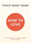 THICH NHAT HANH: How To Love - MPHOnline.com