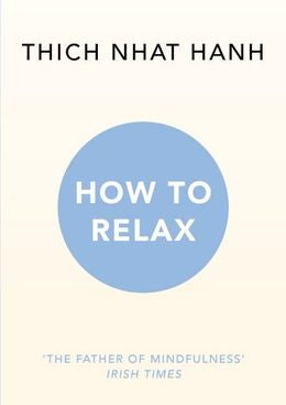 THICH NHAT HANH: How To Relax - MPHOnline.com