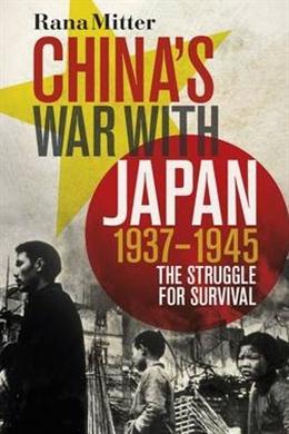 China's War With Japan,1937-1945: The Struggle for Survival - MPHOnline.com