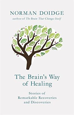 The Brain's Way of Healing: Stories of Remarkable Recoveries and Discoveries - MPHOnline.com