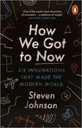 How We Got to Now: Six Innovations that Made the Modern World - MPHOnline.com