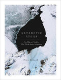 Antarctic Atlas : New Maps and Graphics That Tell the Story of A Continent - MPHOnline.com