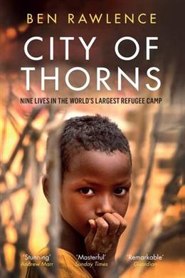 City of Thorns: Nine Lives in the World's Largest Refugee Camp - MPHOnline.com