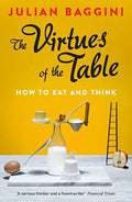 The Virtues of the Table: How to Eat and Think - MPHOnline.com