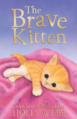 The Brave Kitten (Holly Webb Animal Stories Vol. 28) - MPHOnline.com