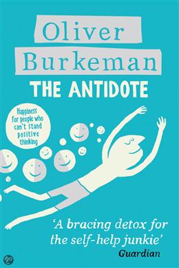 The Antidote: Happiness for People Who Can't Stand Positive Thinking - MPHOnline.com