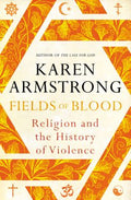 Fields of Blood: Religion and the History of Violence - MPHOnline.com