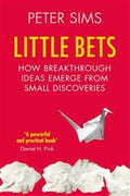 Little Bets: How Breakthrough Ideas Emerge From Small Discoveries - MPHOnline.com