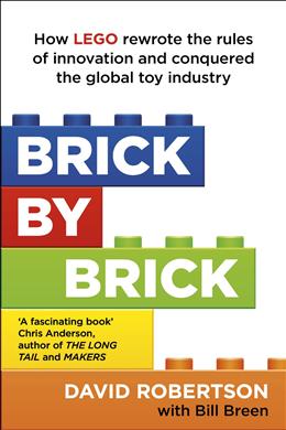Brick by Brick: How LEGO Rewrote the Rules of Innovation and Conquered the Global Toy Industry - MPHOnline.com