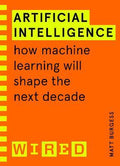 Artificial Intelligence (WIRED guides) : How Machine Learning Will Shape the Next Decade - MPHOnline.com