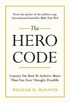 The Hero Code : Lessons on How To Achieve More Than You Ever Thought Possible - MPHOnline.com