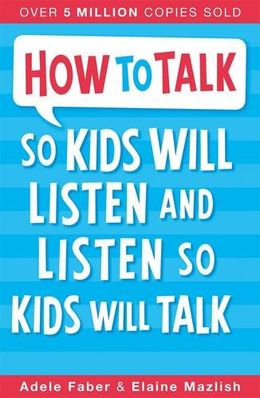 HOW TO TALK SO KIDS WILL LISTEN & LISTEN SO KIDS WILL TALK - MPHOnline.com