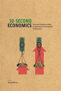 30-Second Economics: The 50 Most Thought-Provoking Economic Theories, Each Explained in Half a Minute - MPHOnline.com