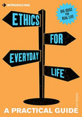 Introducing Ethics for Everyday Life: A Practical Guide - MPHOnline.com