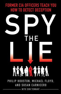 Spy the Lie: Former CIA Officers Teach You How to Detect Deception - MPHOnline.com