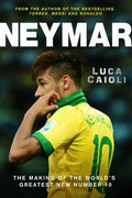 Neymar: The Making of the World's Greatest New Number 10 - MPHOnline.com