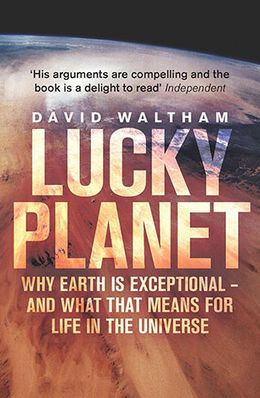 Lucky Planet: Why Earth is Exceptional - and What That Means for Life in the Universe - MPHOnline.com