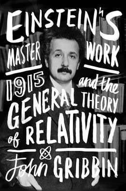 Einstein's Masterwork: 1915 and the General Theory of Relativity - MPHOnline.com