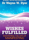 Wishes Fulfilled: Mastering the Art of Manifesting - MPHOnline.com