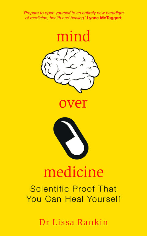 Mind Over Medicine: Scientific Proof That You Can Heal Yourself - MPHOnline.com