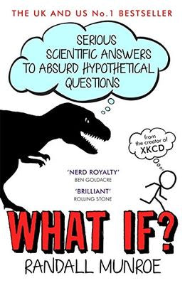What If? Serious Scientific Answers To Absurd Hypothetical Questions - MPHOnline.com