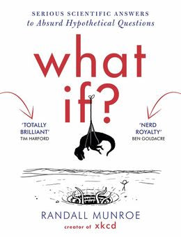 What If?: Serious Scientific Answers to Absurd Hypothetical Questions - MPHOnline.com