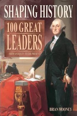 Shaping History: 100 Great Leaders - MPHOnline.com