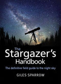 THE STARGAZER`S HANDBOOK: THE DEFINITIVE FIELD GUIDE TO THE - MPHOnline.com