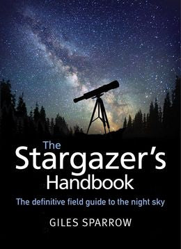 THE STARGAZER`S HANDBOOK: THE DEFINITIVE FIELD GUIDE TO THE - MPHOnline.com