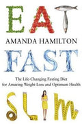 Eat, Fast, Slim: The Life-Changing Fasting Diet for Amazing Weight Loss and Optimum Health - MPHOnline.com