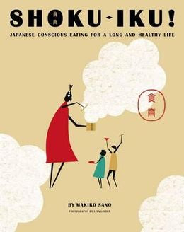 Shoku-Iku: Japanese Conscious Eating for a Long and Healthy Life - MPHOnline.com