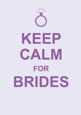 Keep Calm for Brides - MPHOnline.com