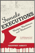 Female Executions: Martyrs, Murderesses and Madwomen - MPHOnline.com