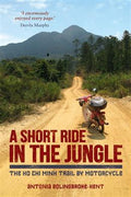 A Short Ride in the Jungle: The Ho Chi Minh Trail by Motorcycle - MPHOnline.com