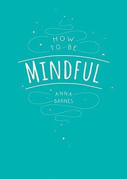 How To Be Mindful - MPHOnline.com